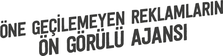 Öne Geçilemeyen Reklamların Öngörülü Ajansı
